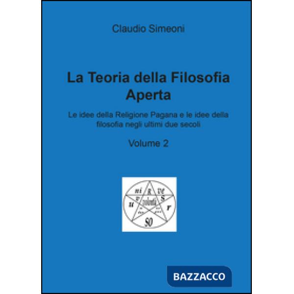 Teoria della filosofia aperta (La). Vol. 2