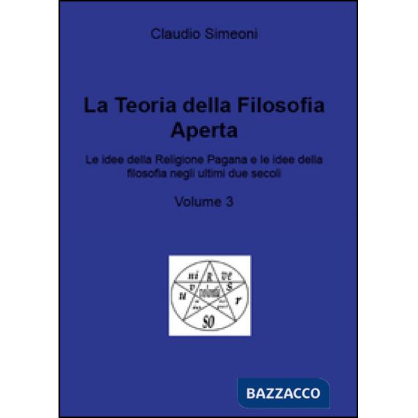 Teoria della filosofia aperta (La). Vol. 3