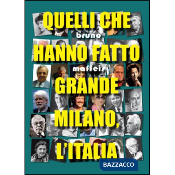 Quelli che hanno fatto grande Milano, l'Italia