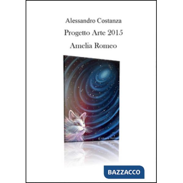 Progetto Arte 2015. Amelia Romeo