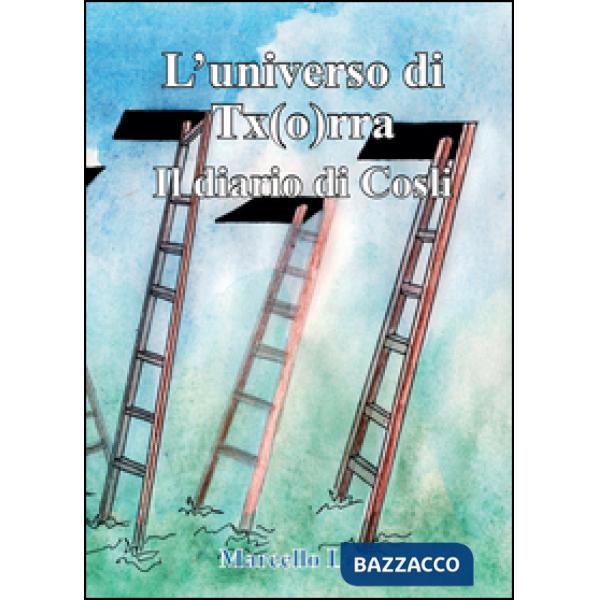 Diario di Cosli. L'universo di Tx(o)rra (Il)