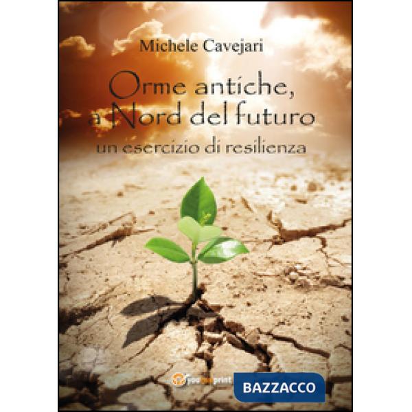 Orme antiche, a nord del futuro