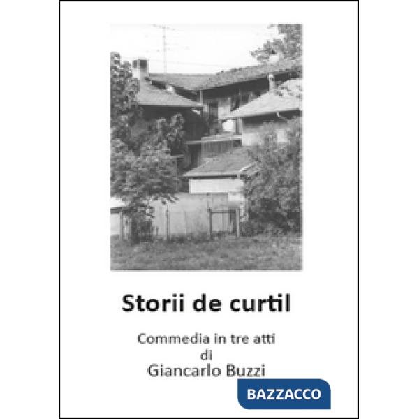 Storii de Curtil. Commedia in tre atti