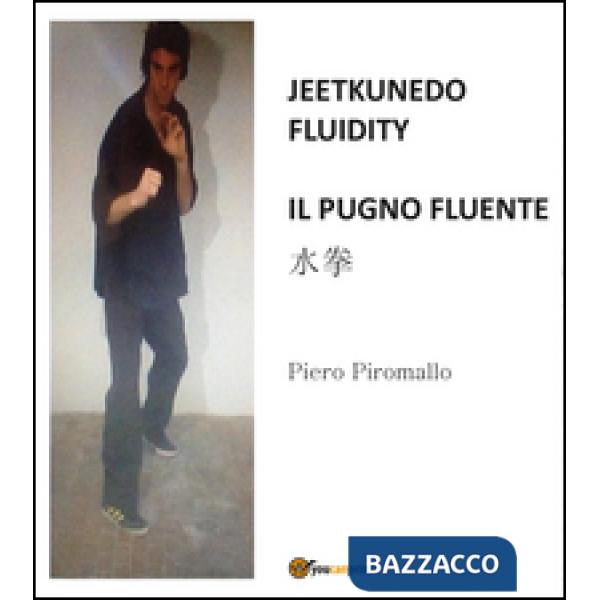 Jeetkunedo fluidity. Il pugno fluente