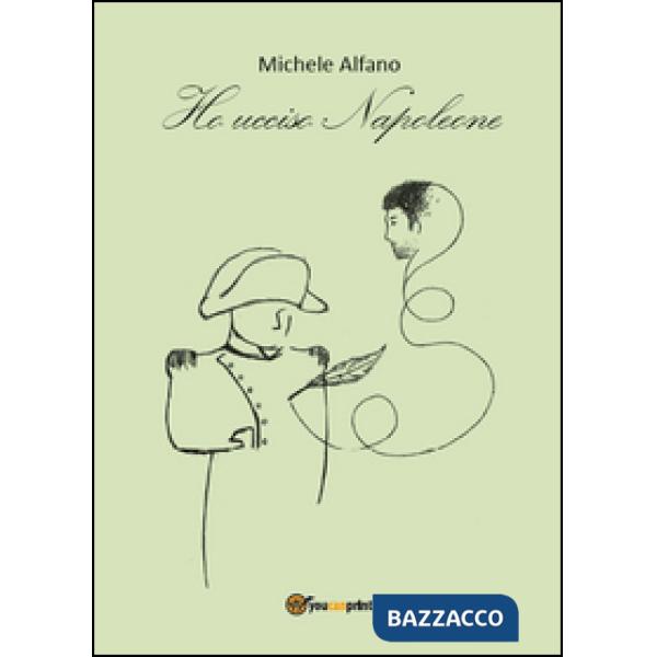 Ho ucciso Napoleone