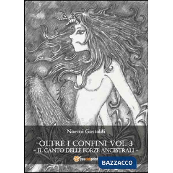 Canto delle forze ancestrali. Oltre i confini (Il)
