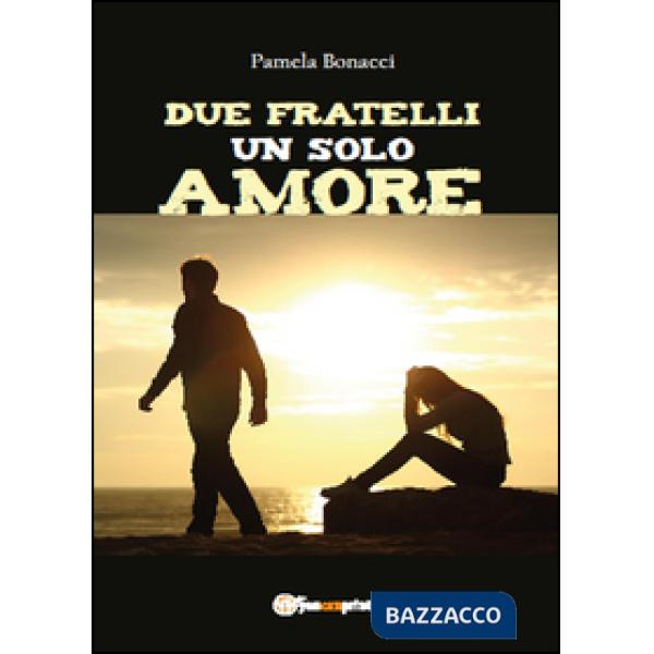 Due fratelli un solo amore