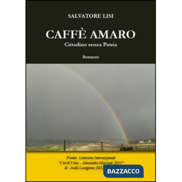 Caffè amaro. Cittadino senza patria