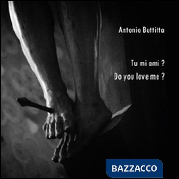 Tu mi ami? Do you love me?