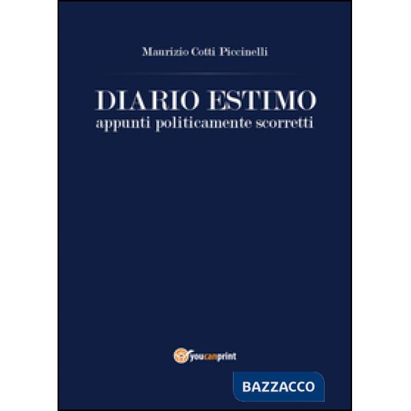Diario estimo. Appunti politicamente scorretti