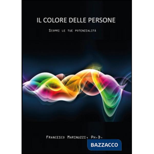 Colore delle persone. Scopri le tue potenzialità (Il)