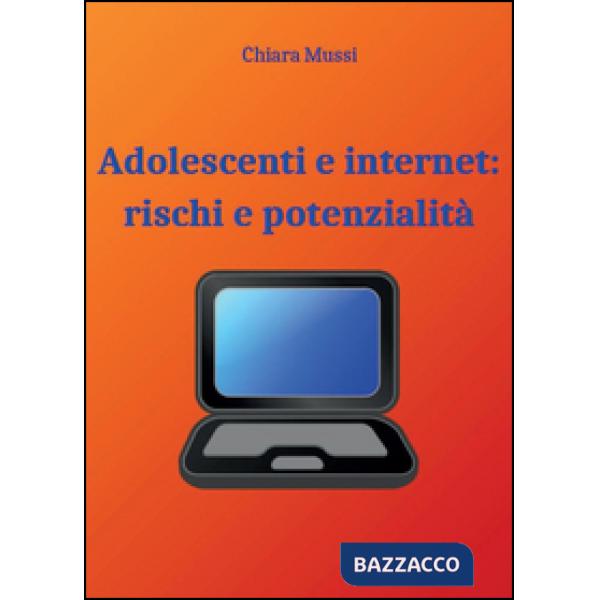 Adolescenti e internet: rischi e potenzialità