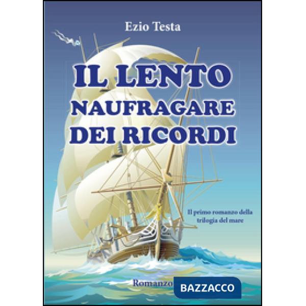 Lento naufragare dei ricordi. Trilogia del mare (Il)