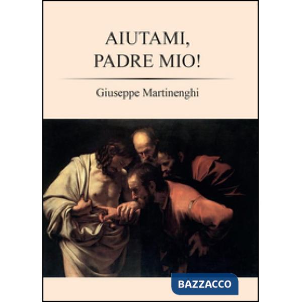 Aiutami, padre mio!