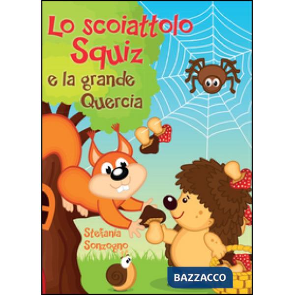 Scoiattolo Squiz e la grande quercia (Lo)