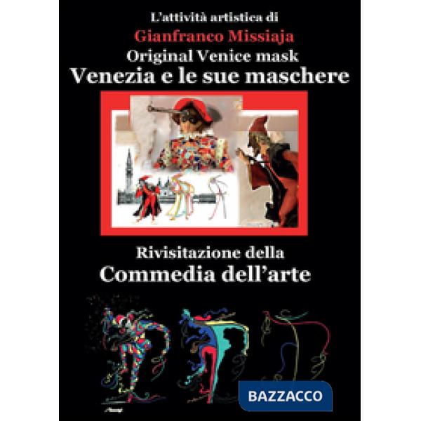 Venezia e le sue maschere. Ediz. illustrata