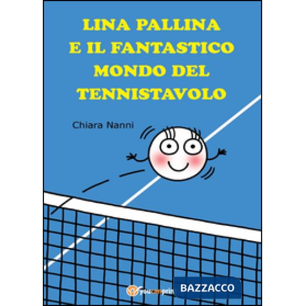 Lina pallina e il fantastico mondo del Tennistavolo