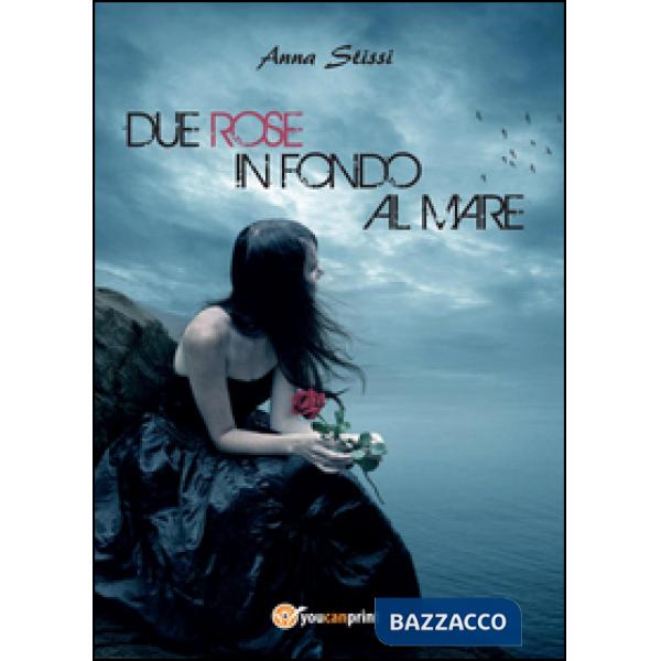 Due rose in fondo al mare