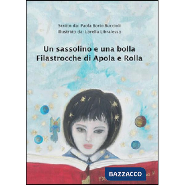 Sassolino e una bolla. Filastrocche di Apola e Rolla (Un)