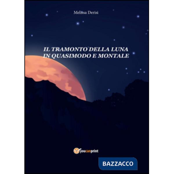 Tramonto della luna in Quasimodo e Montale (Il)