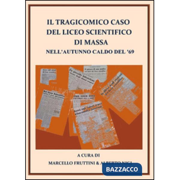 Tragicomico caso del liceo scientifico di Massa nell'autunno caldo del '69 (Il)
