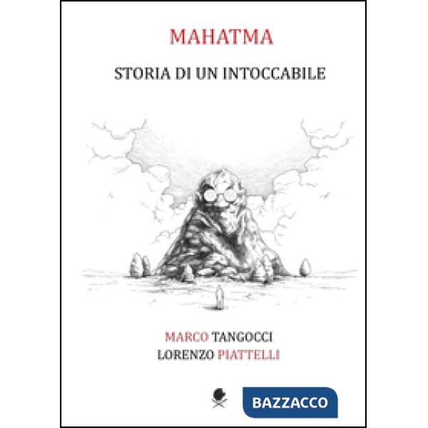 Mahatma. Storia di un intoccabile