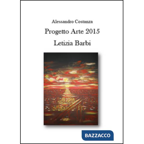 Progetto Arte 2015. Letizia Barbi