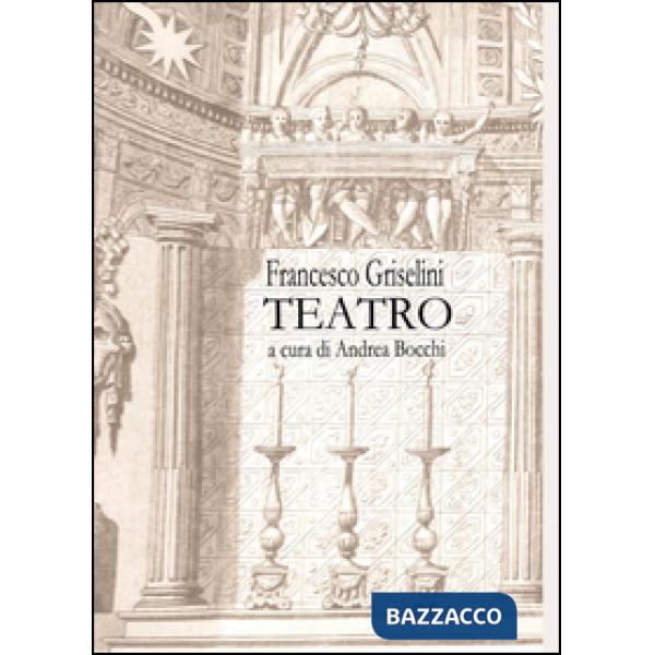 Francesco Griselini. Teatro