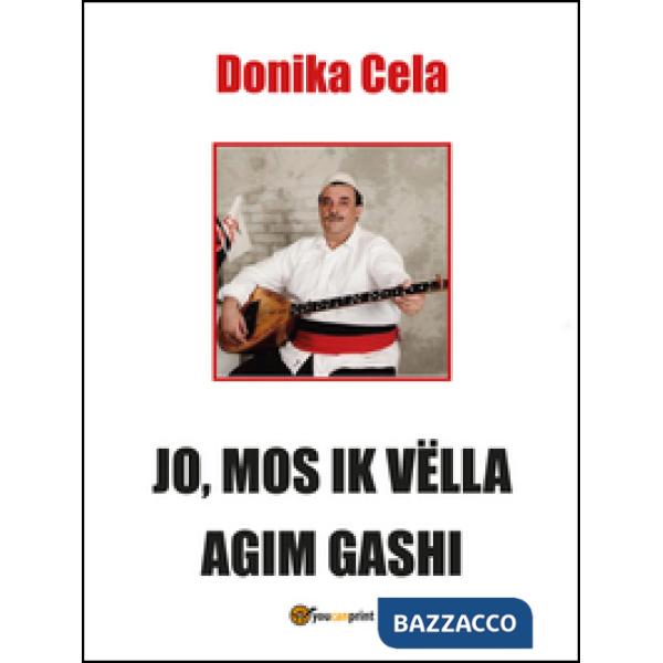 Jo, mos ik vëlla agim gashi