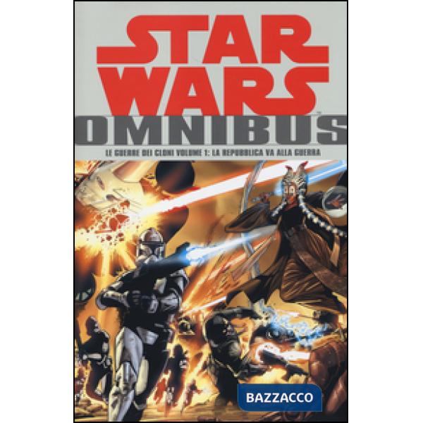 Guerre dei cloni. Star Wars Omnibus (Le). Vol. 1: La Repubblica va alla guerra
