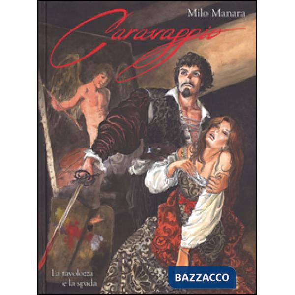 Caravaggio. La tavolozza e la spada. Vol. 1