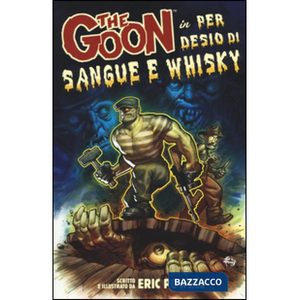Goon (The). Vol. 13: Per desio di sangue e whisky