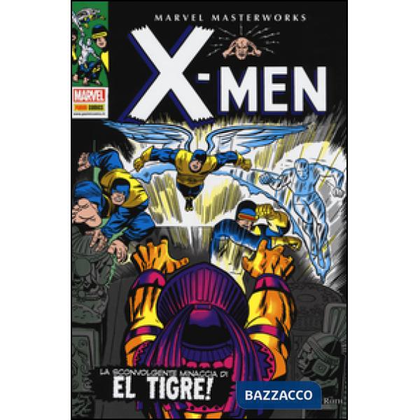 La sconvolgente minaccia di El Tigre! X-Men. Vol. 3