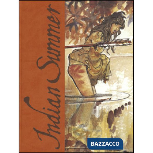 Indian Summer. Tutto ricominciò con un'estate indiana. Artist edition. Ediz. limitata