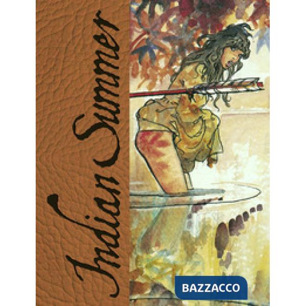 Indian Summer. Tutto ricominciò con un'estate indiana. Artist edition limited. Ediz. limitata