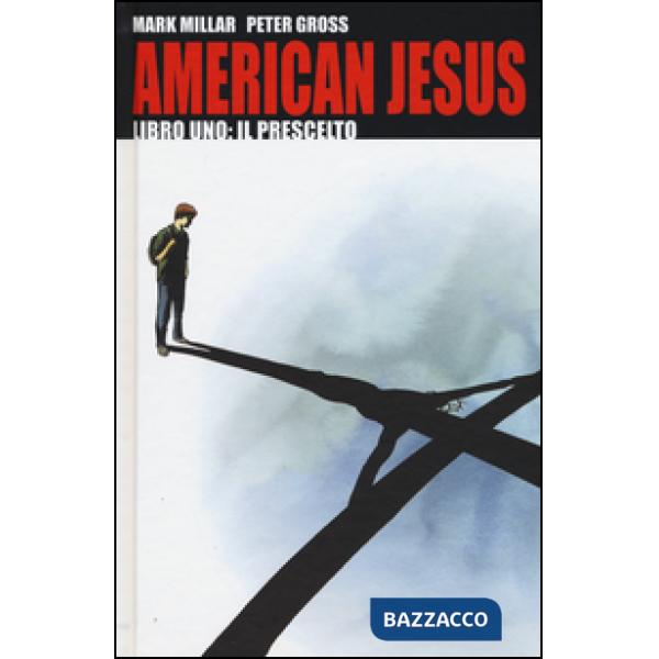 American Jesus. Vol. 1: Il prescelto