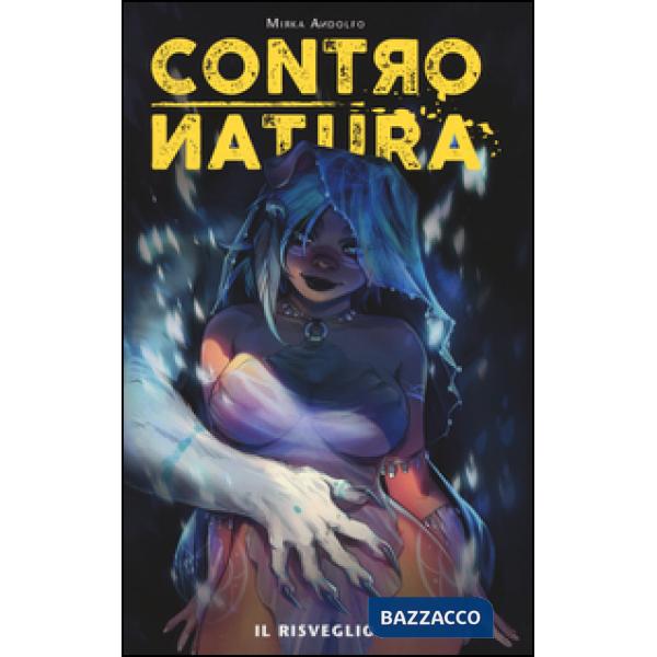 Contronatura. Vol. 1: Il risveglio