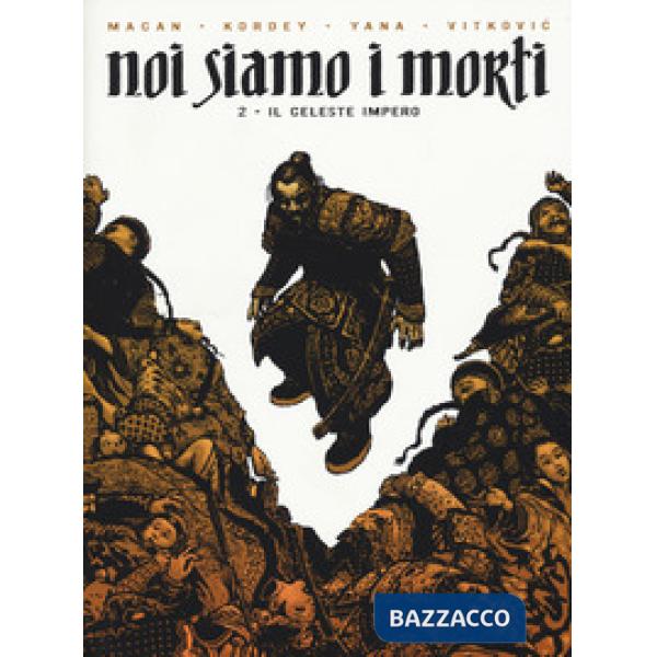 Celeste impero. Noi siamo i morti (Il). Vol. 2