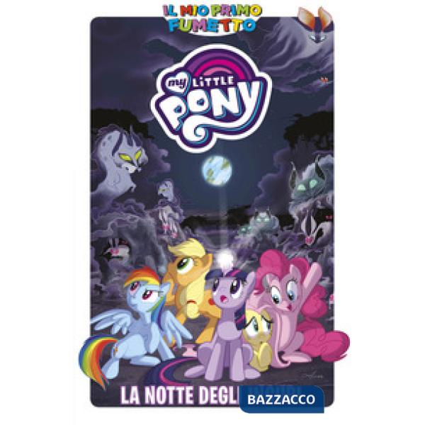 Notte degli incubi. My Little Pony. Ediz. a colori (La)