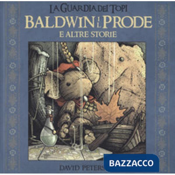 Baldwin il prode e altre storie. La guardia dei topi