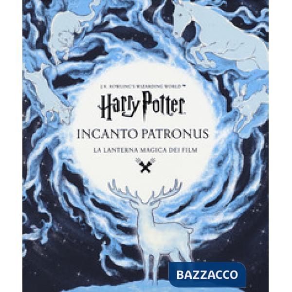 Harry Potter. Incanto Patronus. La lanterna magica dei film. Ediz. a colori. Ediz. a spirale