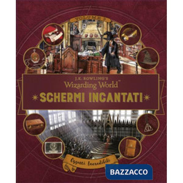Schermi incantati. Il magico mondo di J.K. Rowling. Vol. 3: Oggetti incredibili