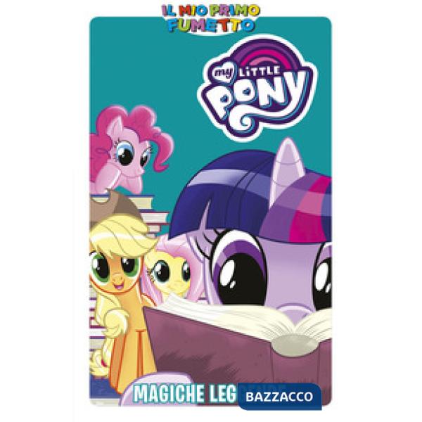 Magiche leggende. My Little Pony. Il mio primo fumetto