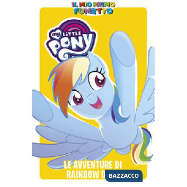 Avventure di Rainbow Dash. My Little Pony. Il mio primo fumetto (Le)