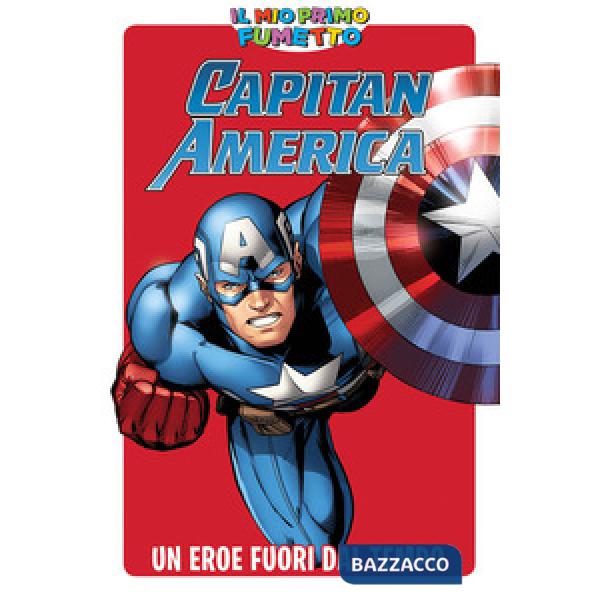Eroe fuori dal tempo. Capitan America. Il mio primo fumetto (Un)