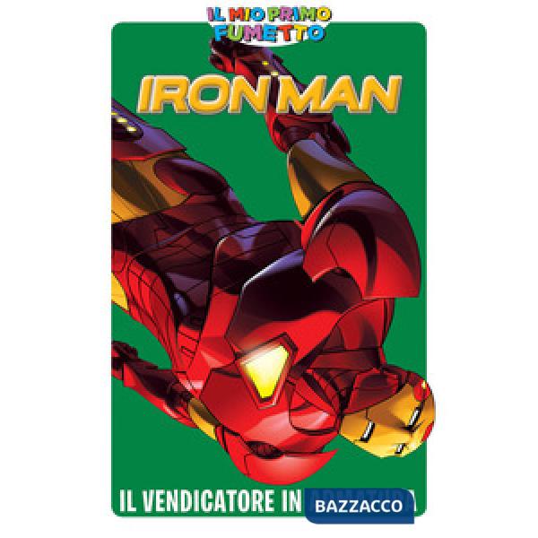Vendicatore in armatura. Iron Man. Il mio primo fumetto (Il)