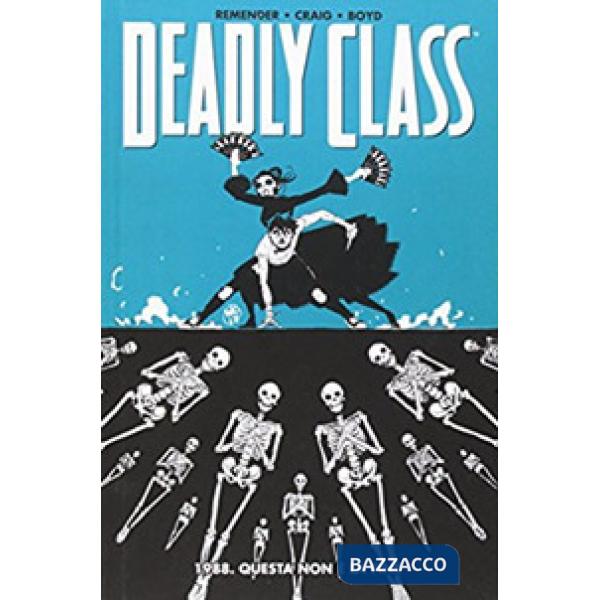 1988. Questa non è la fine. Deadly class. Vol. 6