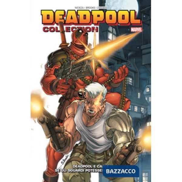 Deadpool collection. Vol. 3: Deadpool e Cable. Se gli sguardi potessero uccidere