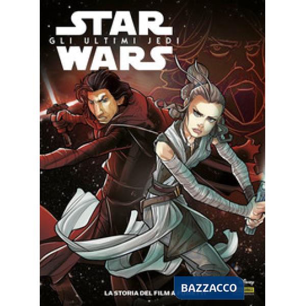 Ultimi jedi. Star Wars. La storia del film a fumetti (Gli)