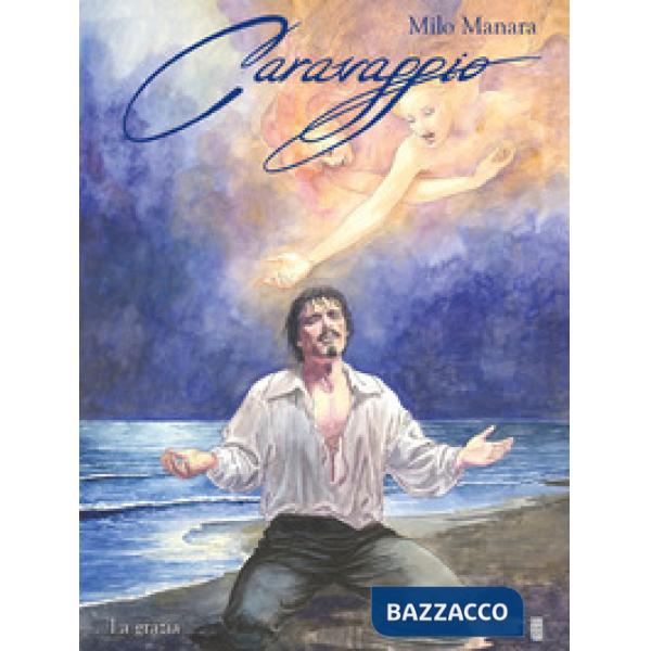 Caravaggio. La grazia. Vol. 2